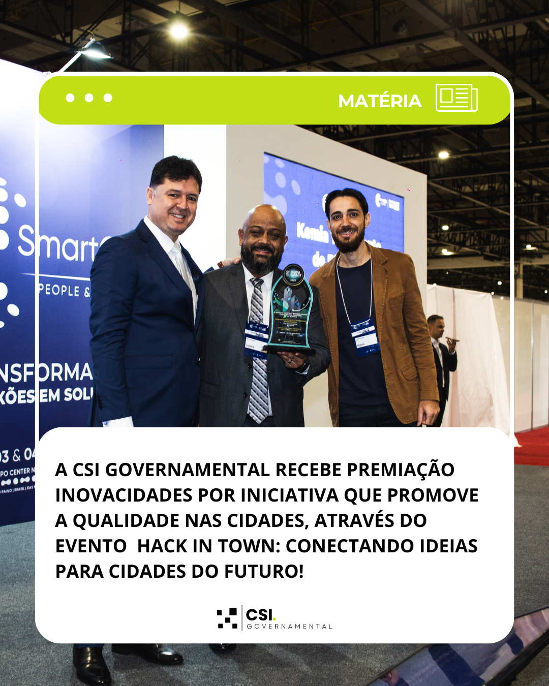 A CSI RECEBE A PREMIAÇÃO INOVACIDADES POR INICIATIVA QUE PROMOVE A QUALIDADE DE VIDA NAS CIDADES, ATRAVÉS DO EVENTO HACK IN TOWN: CONECTANDO IDEIAS PARA CIDADES DO FUTURO.