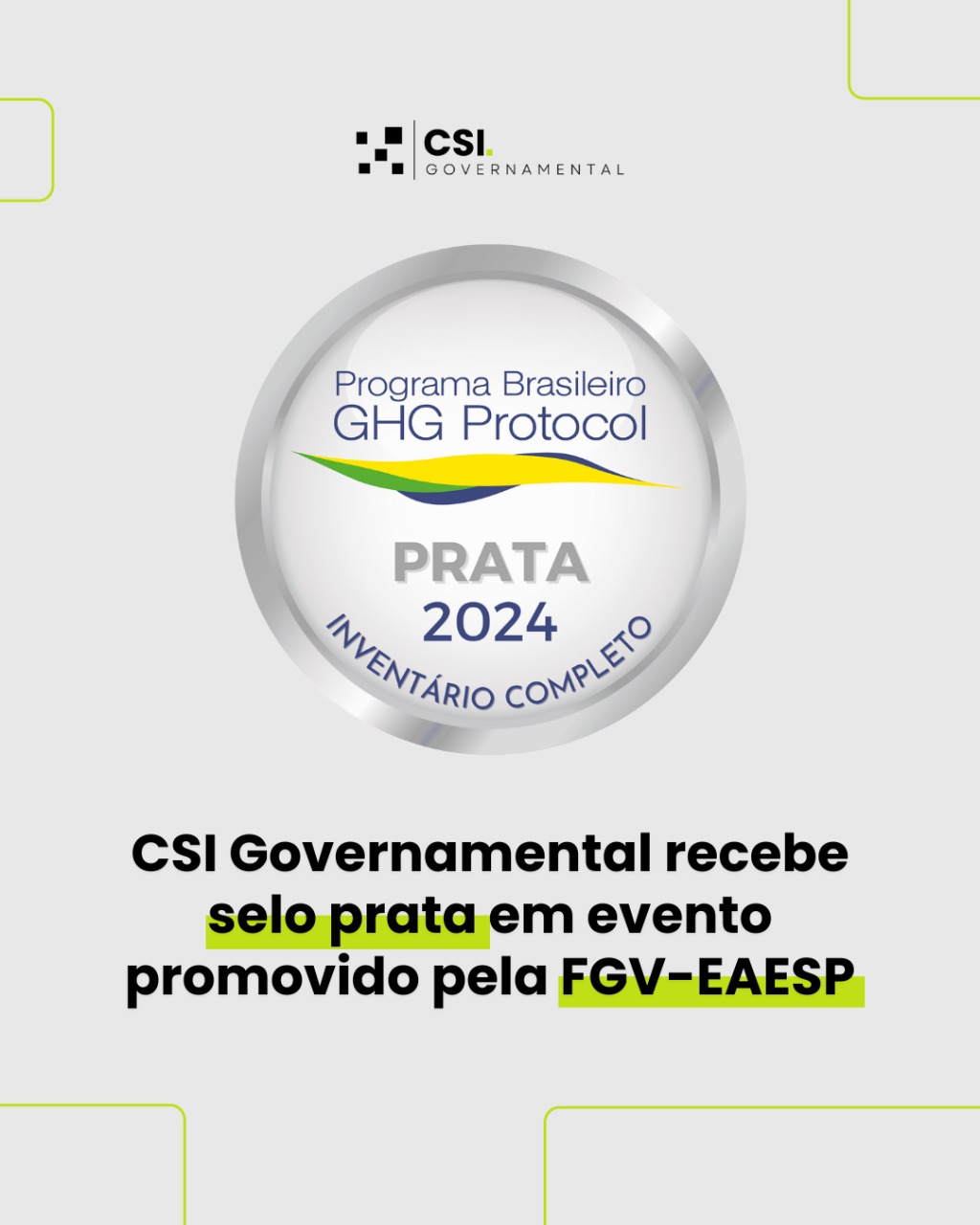CSI GOVERNAMENTAL RECEBE SELO PRATA EM EVENTO PROMOVIDO PELA FGV-EAESP!