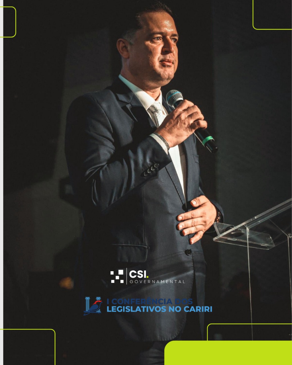 DIRETOR COMERCIAL E DE NOVOS NEGÓCIOS DA CSI GOVERNAMENTAL PALESTRA NA 1° CONFERÊNCIA DOS LEGISLATIVOS NO CARIRI